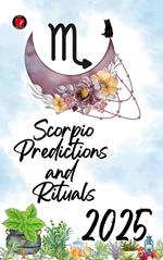 Scorpio Predictions and Rituals 2025