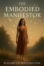 The Embodied Manifestor