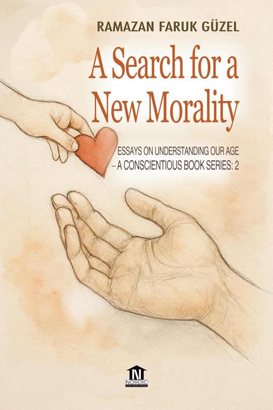 A Conscientious Book Series/ Essays on Understanding Our Age -2: A Search for a New Morality