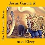 Jesus Garcia & the Chestnut Horse