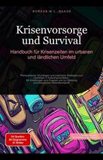 Krisenvorsorge und Survival: Handbuch für Krisenzeiten im urbanen und ländlichen Umfeld