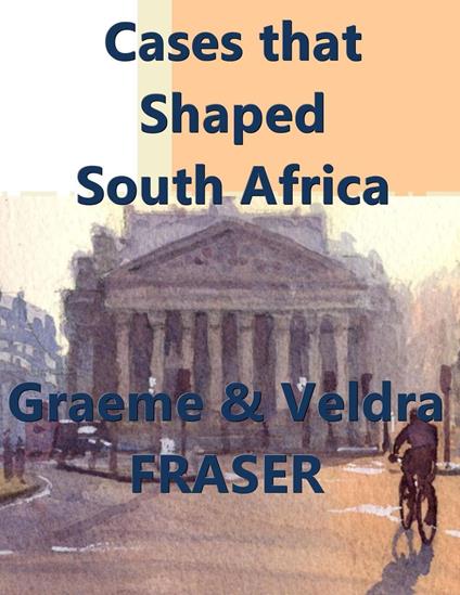 Cases that Shaped South Africa
