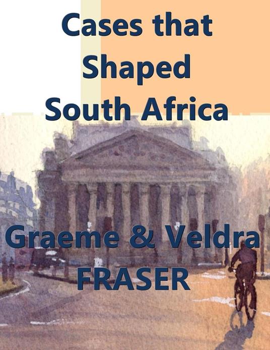 Cases that Shaped South Africa