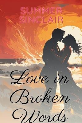 Love in Broken Words - Summer Sinclair - cover