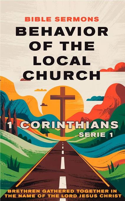 Behavior of the Local Church: 1 Corinthians