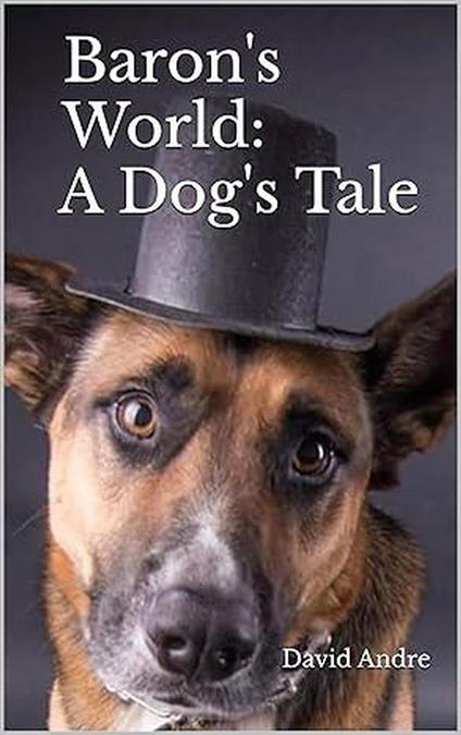 Baron's World: A Dog's Tale