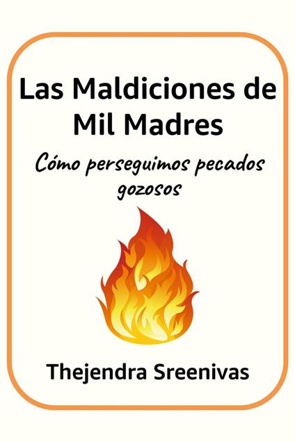 Las Maldiciones de Mil Madres - Cómo perseguimos pecados gozosos
