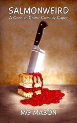 Salmonweird: A Cornish Crime Comedy Caper