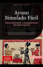 Ayuno Simulado Fácil: Rejuvenecimiento y Adelgazamiento Sin Efecto Rebote