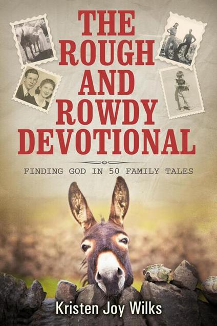 The Rough and Rowdy Devotional - Kristen Joy Wilks - ebook