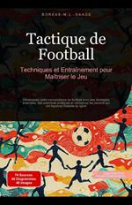 Tactique de Football: Techniques et Entraînement pour Maîtriser le Jeu