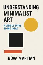 Understanding Minimalist Art: A Simple Guide to Big Ideas