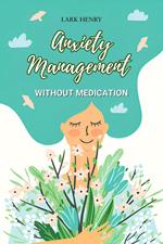 Anxiety Management without Medication
