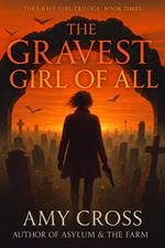 The Gravest Girl Of All
