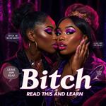 Bitch, Read This and Learn