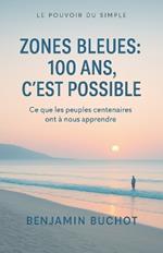 Zones bleues: 100 ans, c'est possible Ce que les peuples centenaires ont à nous apprendre