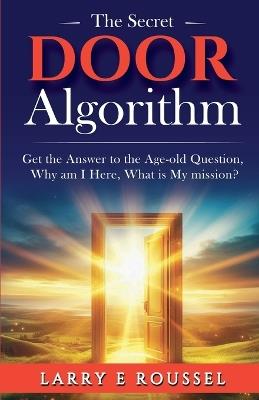 The Secret Door Algorithm - Larry Roussel - cover