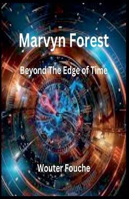 Marvyn Forest Beyond The Edge of Time - Wouter Fouche - cover