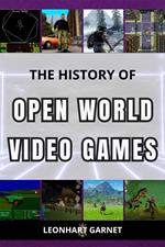The History of Open World Video Games