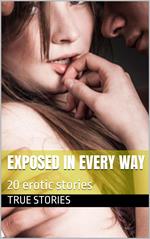Exposed in Every Way