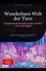 Wunderbare Welt der Tiere: Faszinierende Einblicke in das Tierreich und die Zoologie