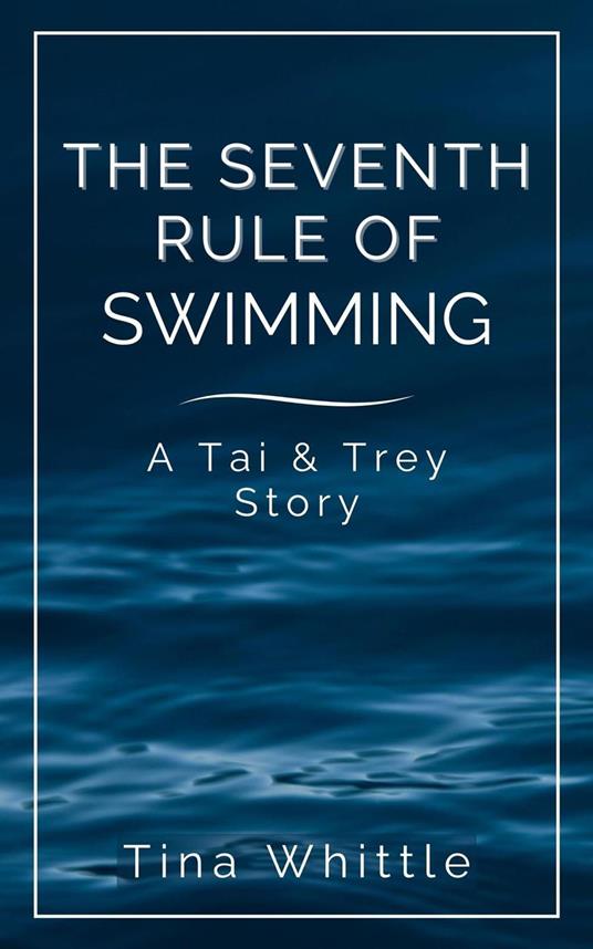 The Seventh Rule of Swimming