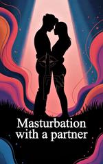 Masturbation with a Partner