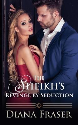 The Sheikh's Revenge by Seduction - Diana Fraser - cover