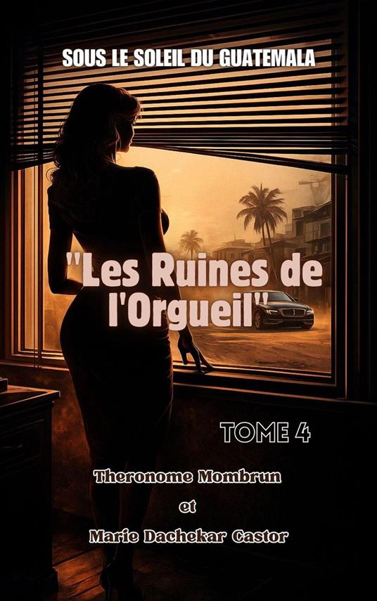 Sous le Soleil du Guatemala — Tome 4 : Les Ruines de l'Orgueil