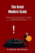 The Great Modern Scam