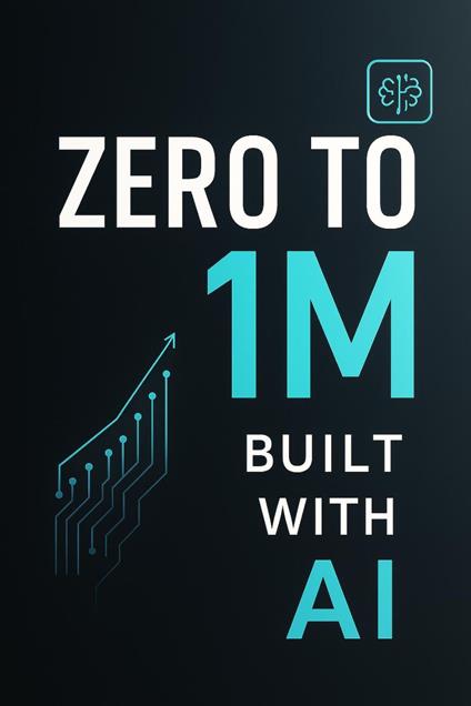 0 to 1M: Built with Ai