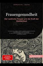 Frauengesundheit: Der weibliche Körper und die Kraft der Weiblichkeit