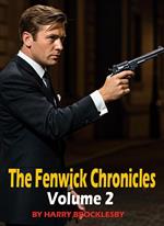 The Fenwick Chronicles - Volume 2