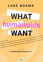 What Humanoids Want