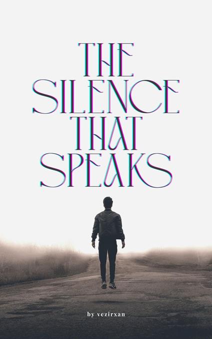 The Silence That Speaks - vezirxan - ebook