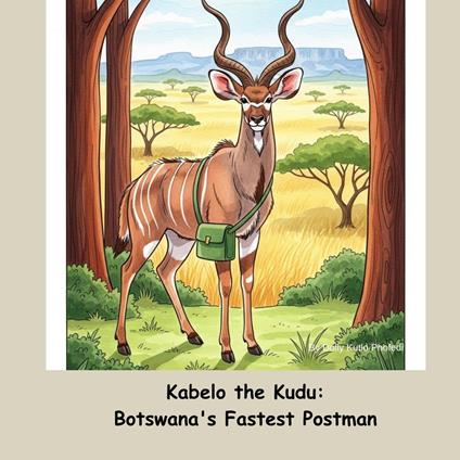 Kabelo the Kudu: Botswana's Fastest Postman