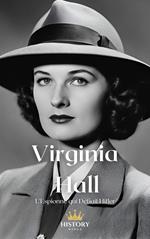 Virginia Hall: L'Espionne qui Défiait Hitler