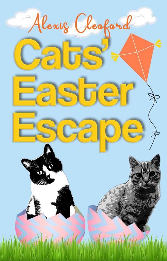 Cats' Easter Escape - Alexis Cleoford - ebook