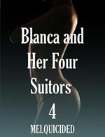 Blanca and Her Fourd Suitor 4