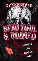 Beautiful & Ruined