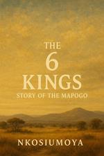The 6 Kings Story Of The Mapogo