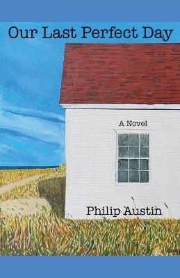 Our Last Perfect Day - Philip Austin - cover