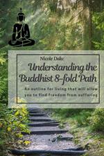 Understanding the Buddhist 8-Fold Path