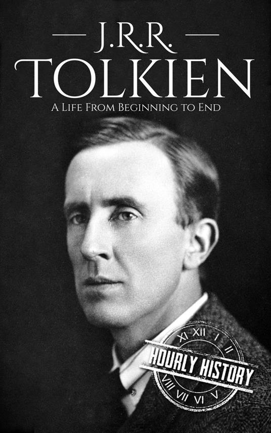 J. R. R. Tolkien: A Life from Beginning to End