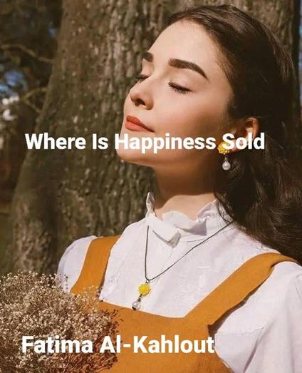 Where Is Happiness Sold - Fatima ALKAHLOUT - ebook