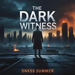 The Dark Witness