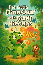 The Little Dinosaur with Giant Hiccups