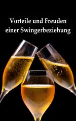 Vorteile und Freuden einer Swingerbeziehung