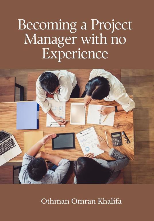 Becoming a Project Manager with no Experience - Othman Omran Khalifa - ebook
