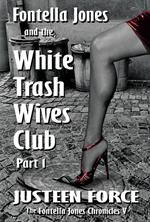 Fontella Jones and the White Trash Wives Club Part 1